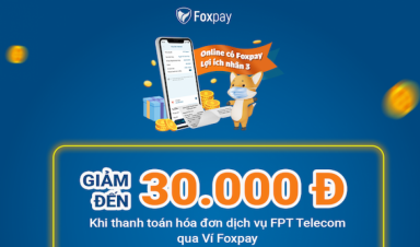 Chương trình ưu đãi tháng 9: Cùng Foxpay thanh toán an toàn - Săn ngàn ưu đãi